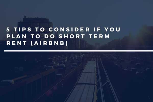 5 Tips To Consider If You Plan To Do Short Term Rent