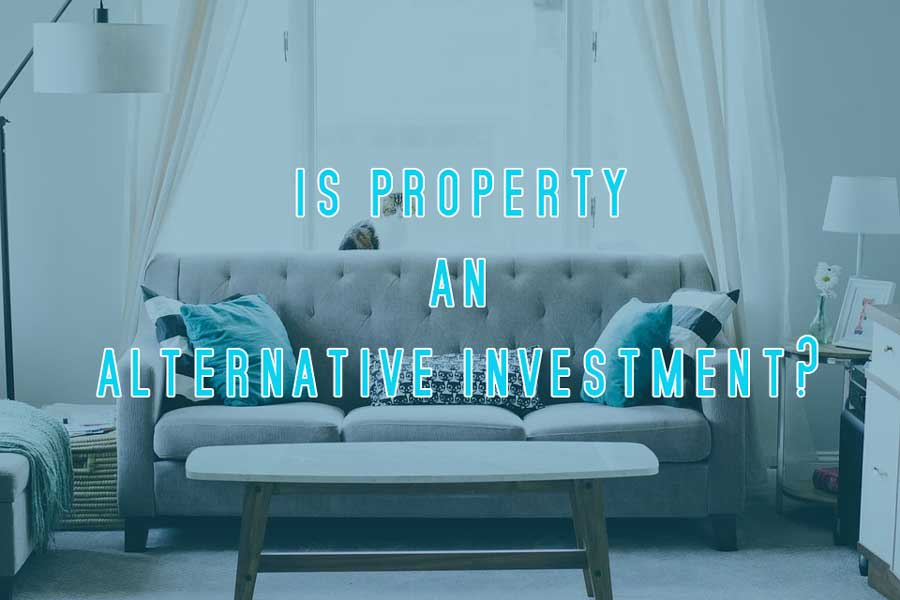 Is Property An Alternative Investment?